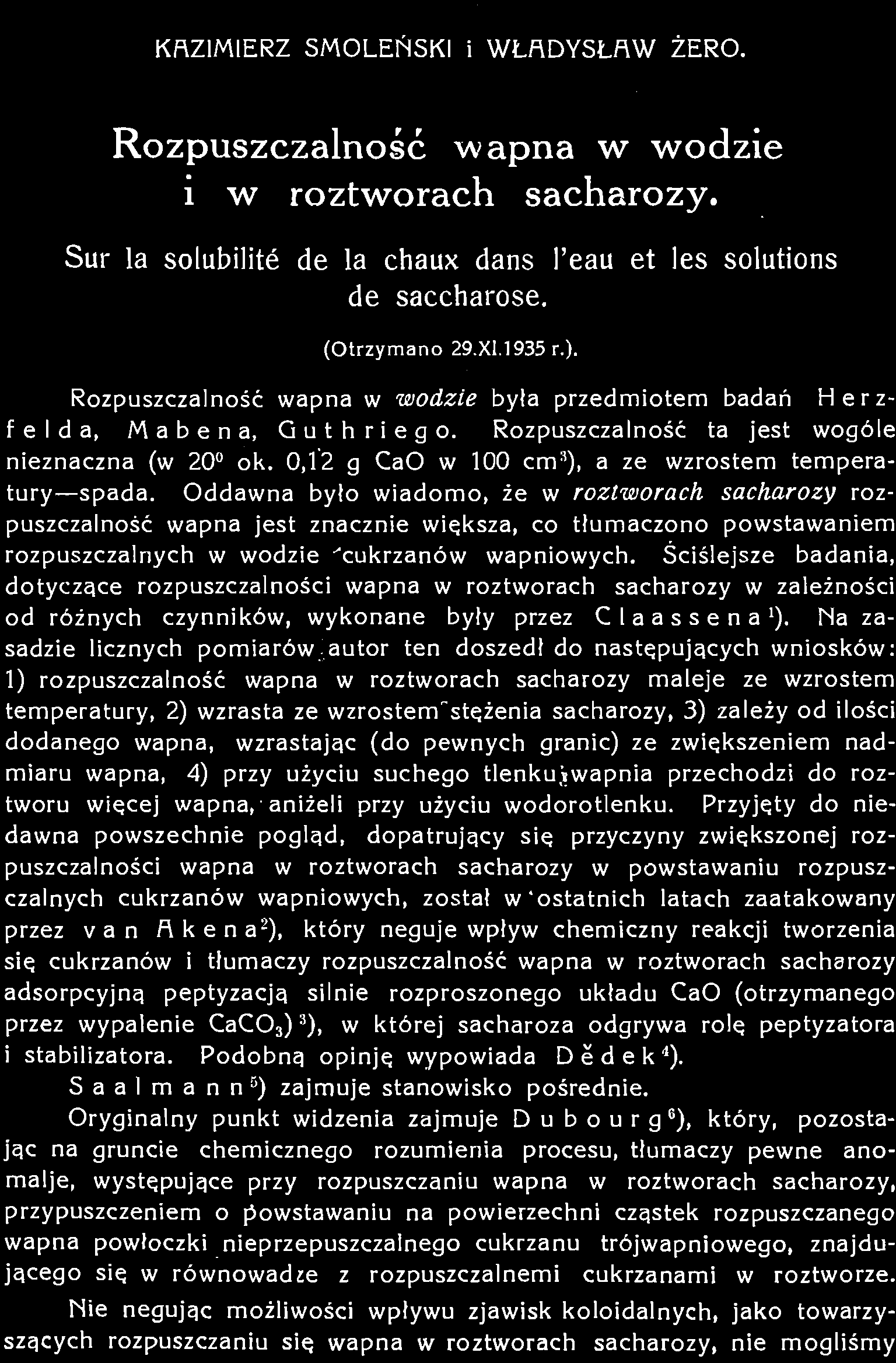 peptyzatora ;i i stabilizatora. Podobną opinję wypowiada D ë d e k ). i S a a 1 m a n n ) zajmuje stanowisko pośrednie.