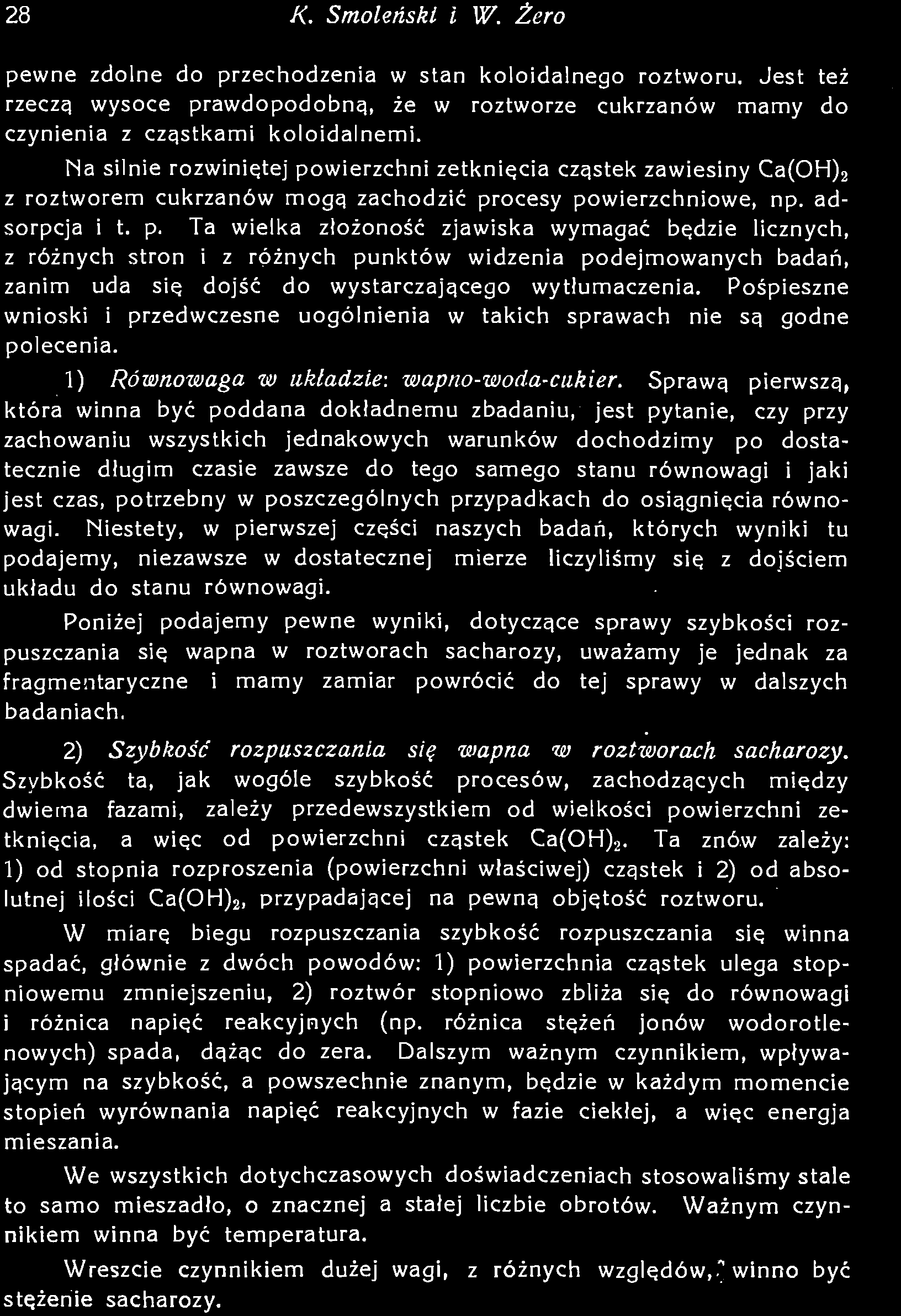 sprawy w dalszych badaniach. 2) Szybkość rozpuszczania się wapna w roztworach sacharozy.