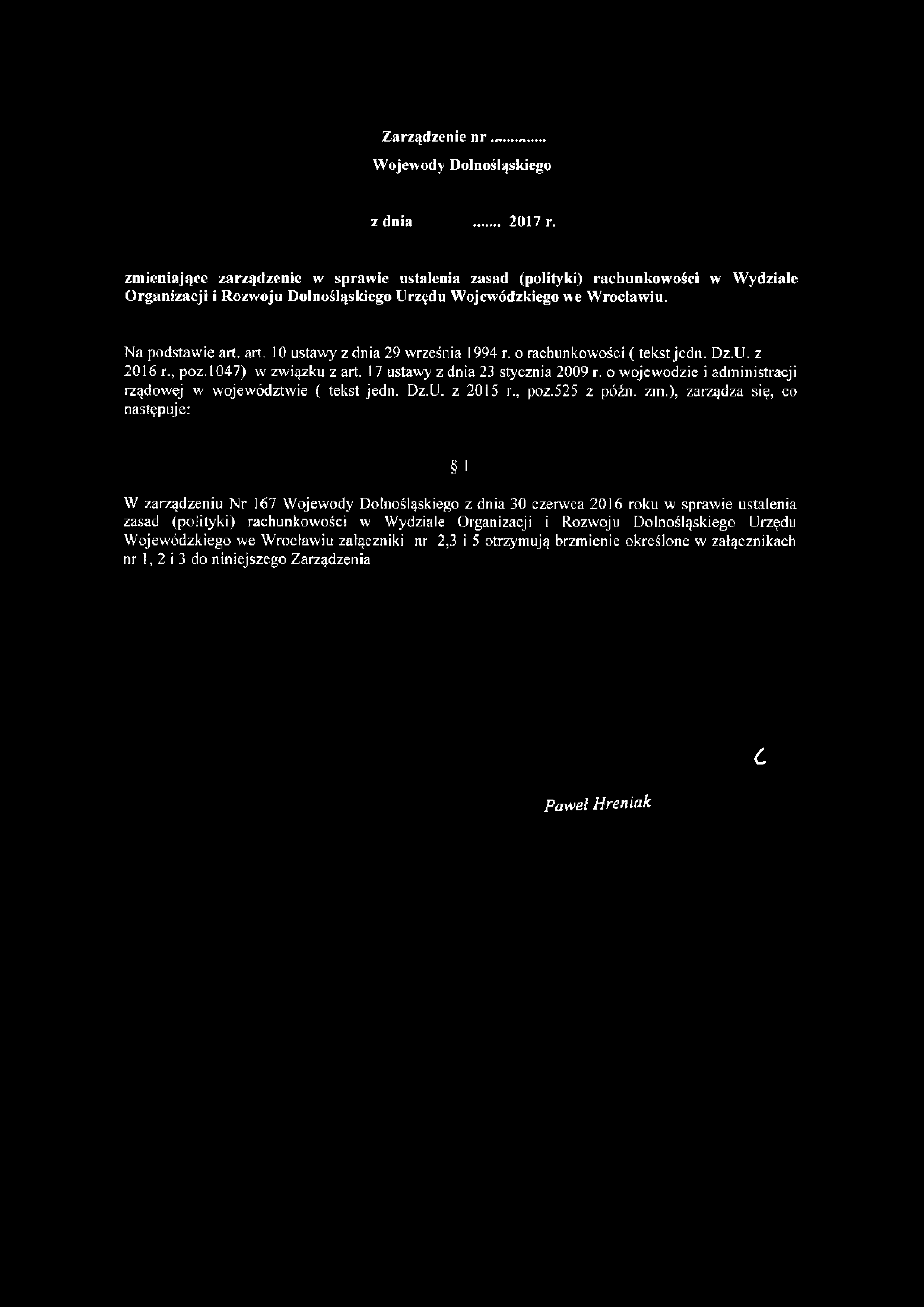 art. 10 ustawy z dnia 29 września 1994 r. o rachunkowości ( tekst jedn. Dz.U. z 2016 r., poz.1047) w związku z art. 17 ustawy z dnia 23 stycznia 2009 r.