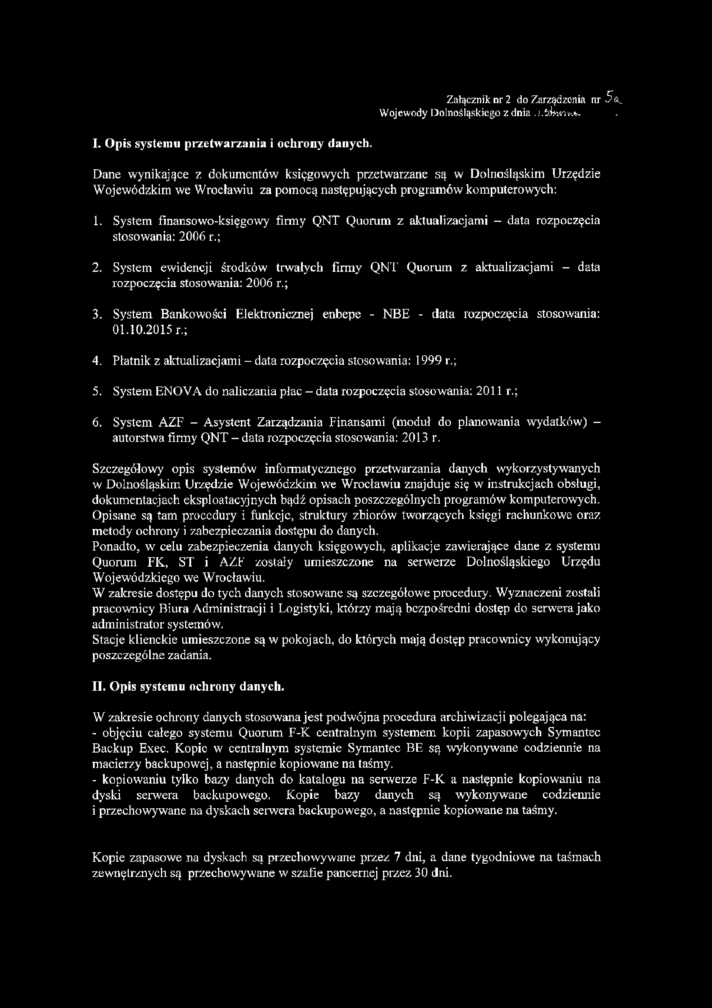 System finansowo-księgowy firmy QNT Quorum z aktualizacjami data rozpoczęcia stosowania: 2006 r.; 2.