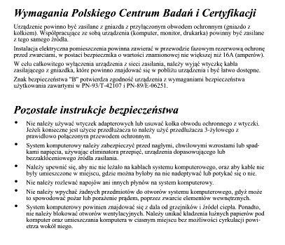 Uwaga Polskiego Centrum Badań i Certyfikacji To urządzenie powinno być zasilane z gniazda z podłączonym obwodem ochronnym (gniazdo z trzema kołkami) Wszystkie podłączone razem urządzenia (komputer,