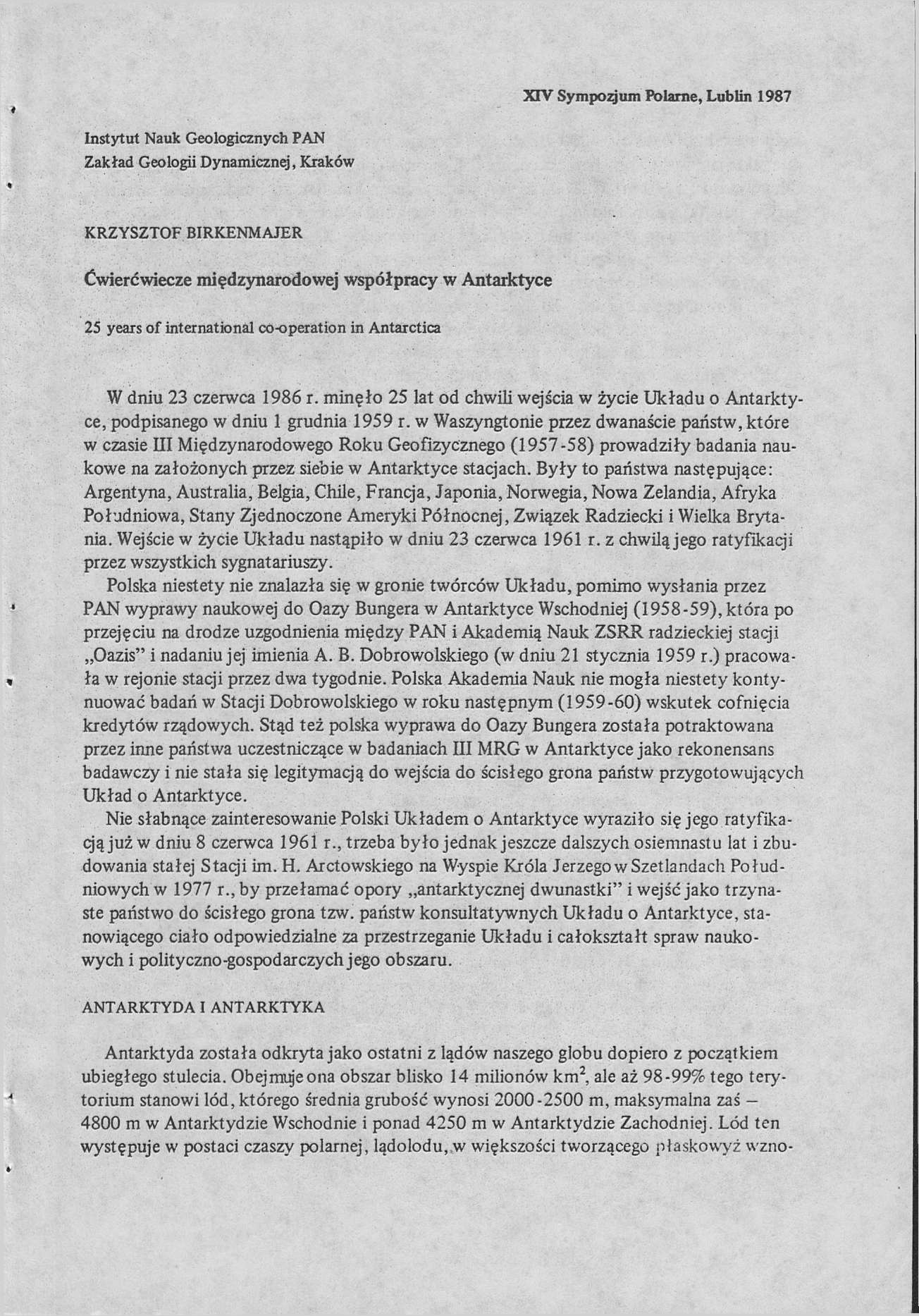 XIV Sympozjum Polarne, Lublin 1987 Instytut Nauk Geologicznych PAN Zakład Geologii Dynamicznej, Kraków KRZYSZTOF BIRKENMAJER Ćwierćwiecze międzynarodowej współpracy w Antarktyce 25 years of