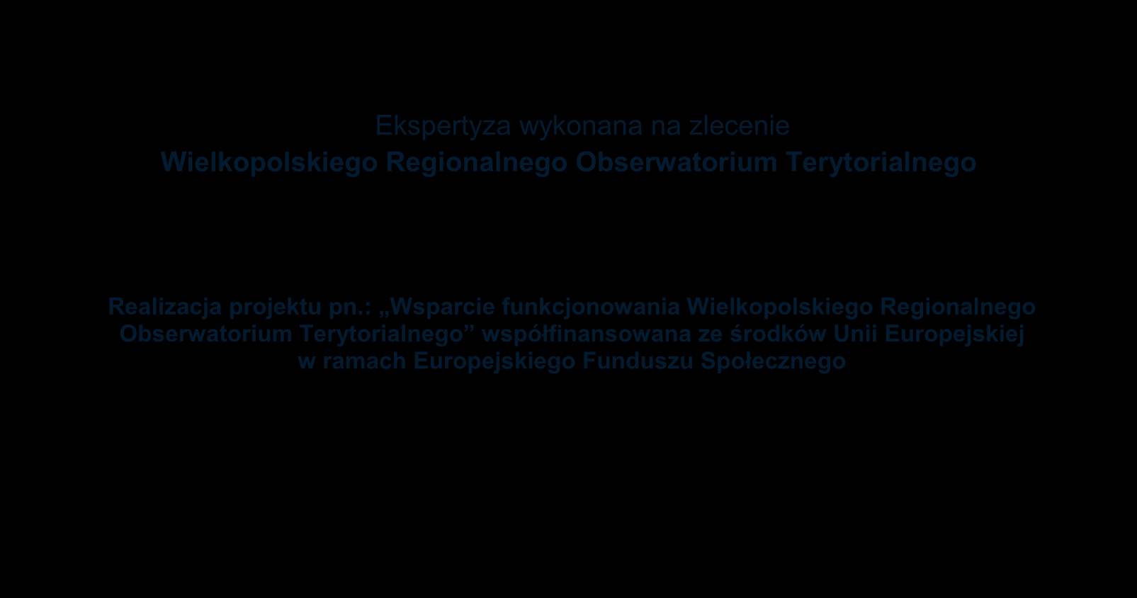 Diagnoza stanu i potrzeb w zakresie kształcenia zawodowego i ustawicznego w województwie wielkopolskim Doradztwo Społeczne i Gospodarcze 2014 Ekspertyza wykonana na zlecenie Wielkopolskiego