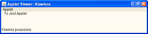 /* <applet code="szkielet" width=500 height=50> public class Szkielet extends Applet public void init() // metoda wywoływana jako pierwsza public void start() // metoda wywoływana jako druga i po