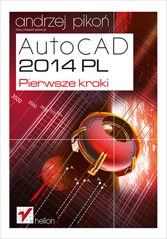 Lektura pomocnicza do nauki AutoCAD AutoCAD 2014 PL.