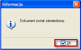 zatwierdzeniu dokumentu, wyświetlone zostanie okno informacyjne