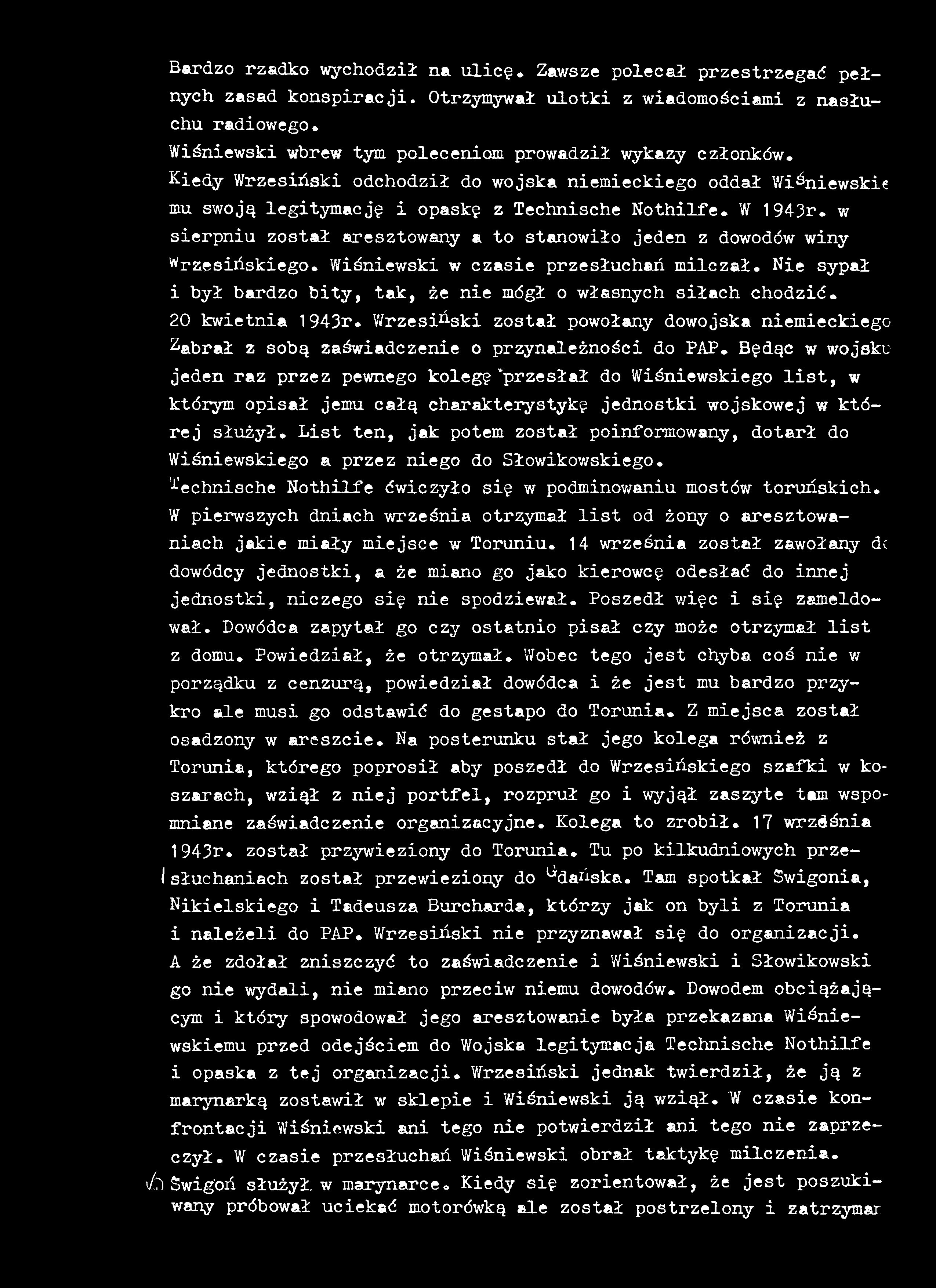 20 kwietnia 1943r. Wrzesiński został powołany dowojska niemieckiego Zabrał z sobą zaświadczenie o przynależności do PAP.