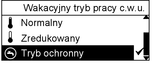 Menu główne > Wakacje/dni szczególne > Wakacyjny tryb pracy c.w.u. Nacisnąć następujące przyciski: 5. ½ w celu potwierdzenia. 1. ½ w celu wybrania Menu główne. 2.