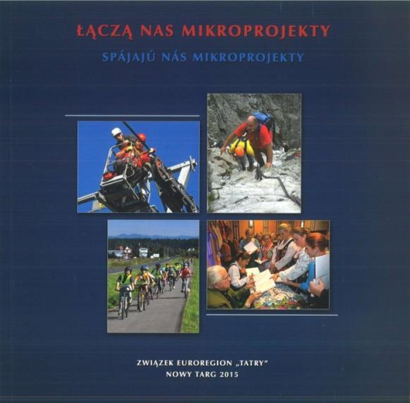 Fundusz Mikroprojektów w ramach Programu Współpracy Transgranicznej PL-SK 2007-2013 Na zakończenie realizacji projektu parasolowego