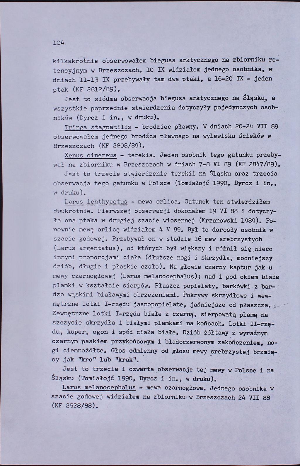 104 kilkakrotnie obserwowałem biegusa arktycznego na zbiorniku retencyjnym w Brzeszczach.