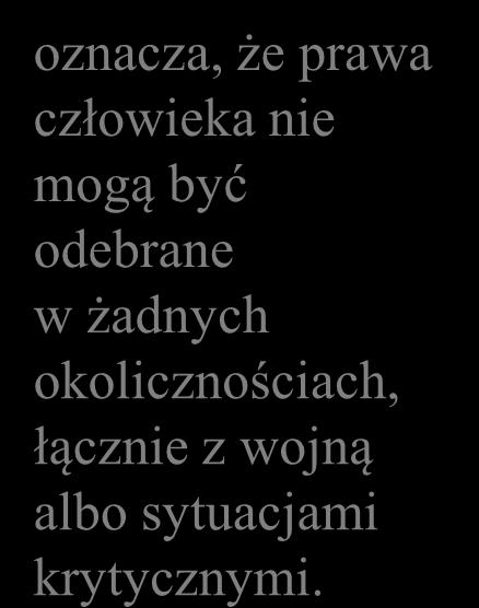 Powszechne obowiązują na całym świecie i przysługują