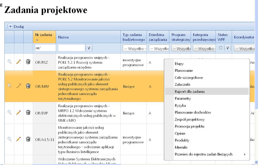 NR ZADANIA początek symbolu naszego zadania, odszukać odpowiedni wiersz, ustawić na nim kursor i pod prawym klawiszem myszy z menu kontekstowego (RYS 13).