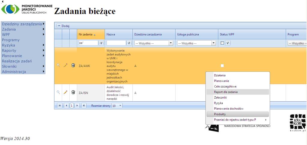 Rysunek 55 Zadania - menu produkty Widzimy teraz na otworzonej listę wszystkich produktów, które w ramach zadania budżetowego zostały zdefiniowane w planowaniu zadania (Rysunek 56 Produkty zadania).