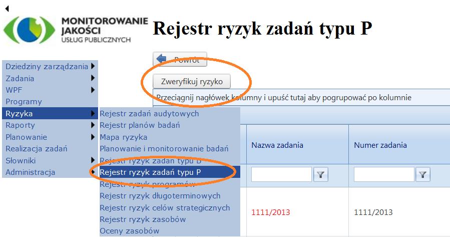 10.2.5 Weryfikowanie ryzyk Weryfikacja ryzyk to czynność, dzięki której organizacja otrzymuje zapewnienie, że dane nr. ryzyk zgromadzone w aplikacji są adekwatne i aktualne.