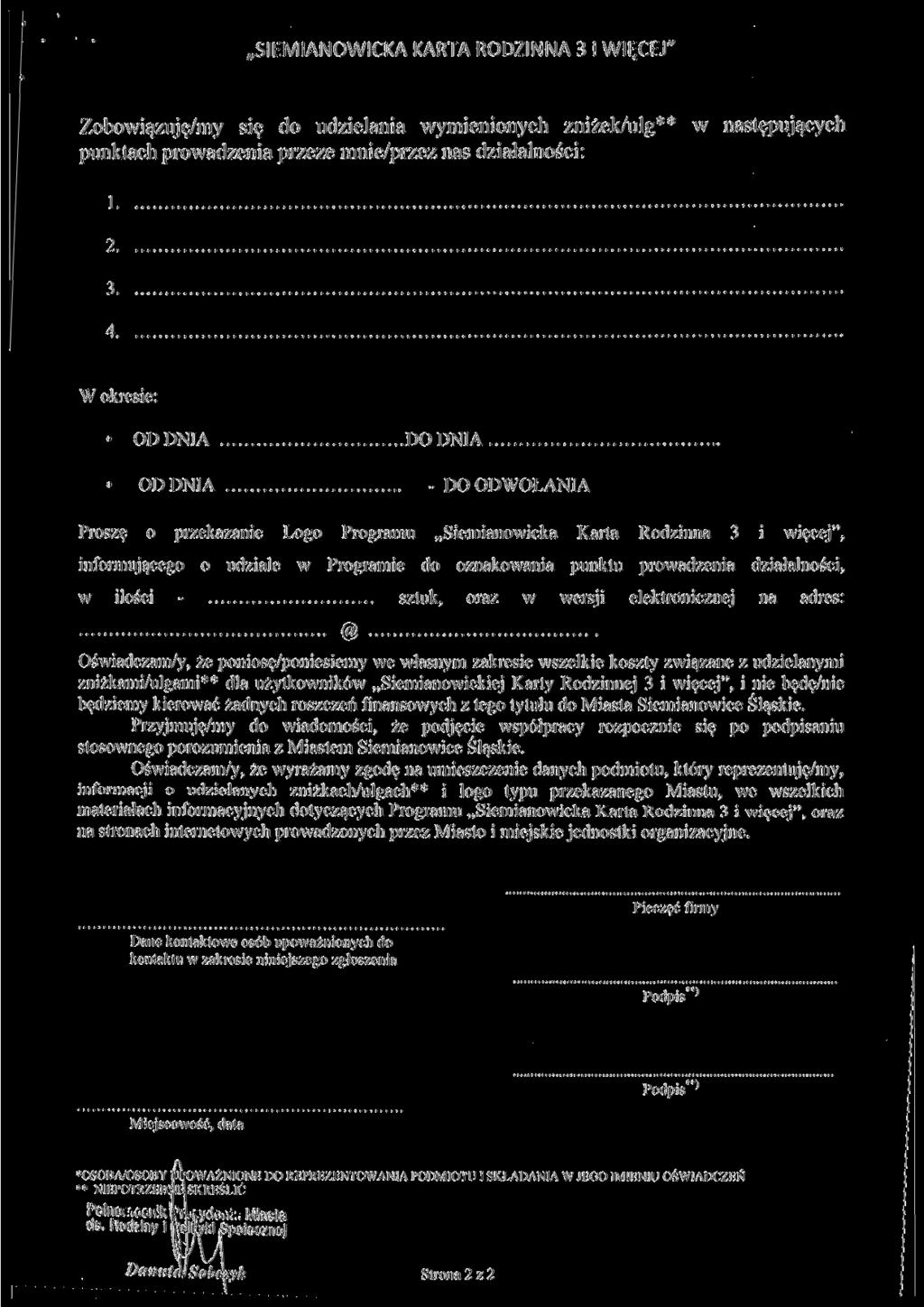 SIEMIANOWICKA KARTA RODZINNA 3 l WIĘCEJ' Zobowiązuję/my się do udzielania wymienionych zniżek/ulg** w następujących punktach prowadzenia przeze mnie/przez nas działalności: 1.... 2.... 3.... 4.