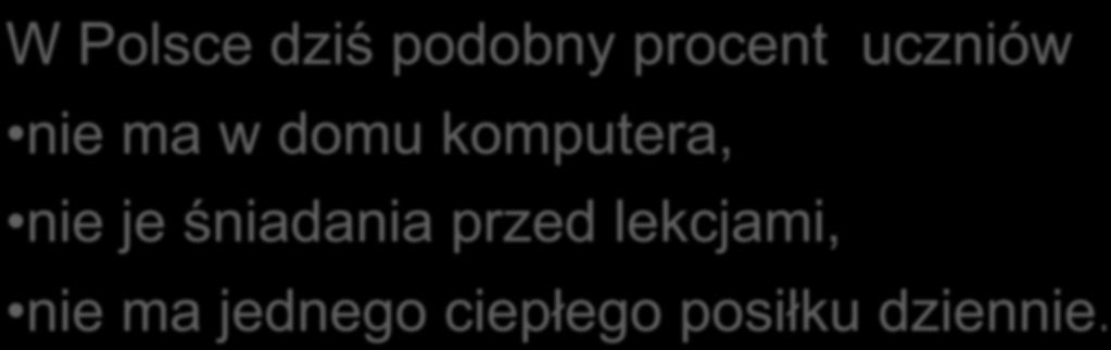 komputera, nie je śniadania przed lekcjami, nie ma jednego