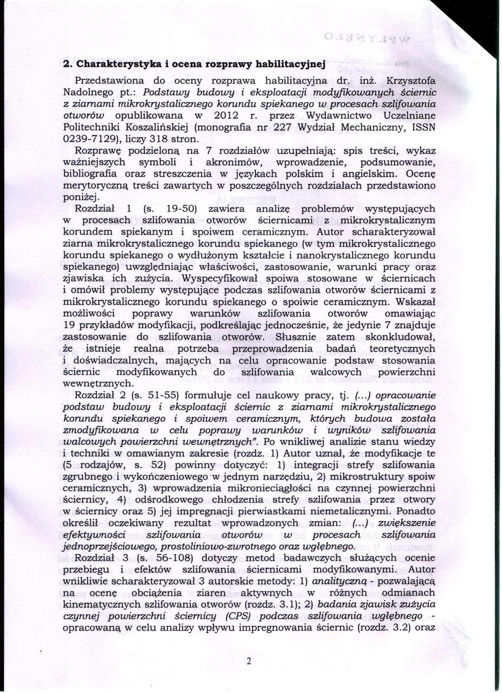 2. Charakterystyka i ocena rozprawy habilitacyjnej Przedstawiona do oceny rozprawa habilitacyjna dr. inż. Krzysztofa Nadolnego pt.