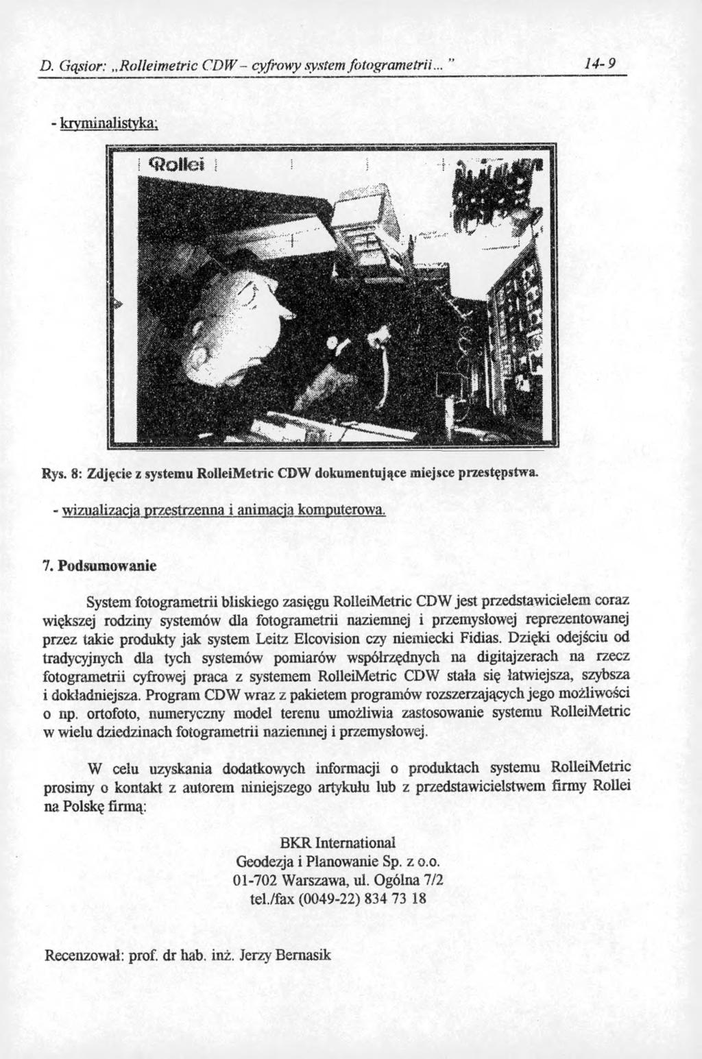 D. Gąsior: Rolleimetric C D W - cyfrowy system fotogrametrii... 14-9 - kryminalistyka: Rys. 8: Zdjęcie z systemu RolleiM etric CDW dokumentujące miejsce przestępstwa.