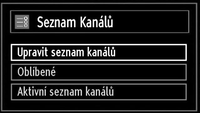 Nastavte Seznam kanálů stisknutím nebo tlačítka. Pro prohlížení obsahu stiskněte OK. Vyberte Upravit Seznam kanálů pro ovládání všech uložených stanic.