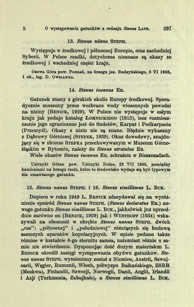 5 O występowaniu gatunków z rodzaju Slenut L a t r. 297 13. Stenus nilem S t e p h. Występuje w środkowej i północnej Europie, oraz zachodniej Syberii.