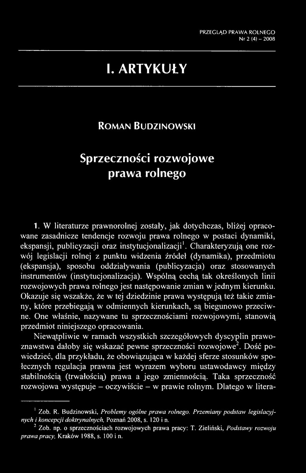 Okazuje się wszakże, że w tej dziedzinie prawa występują też takie zmiany, które przebiegają w odmiennych kierunkach, są biegunowo przeciwne.