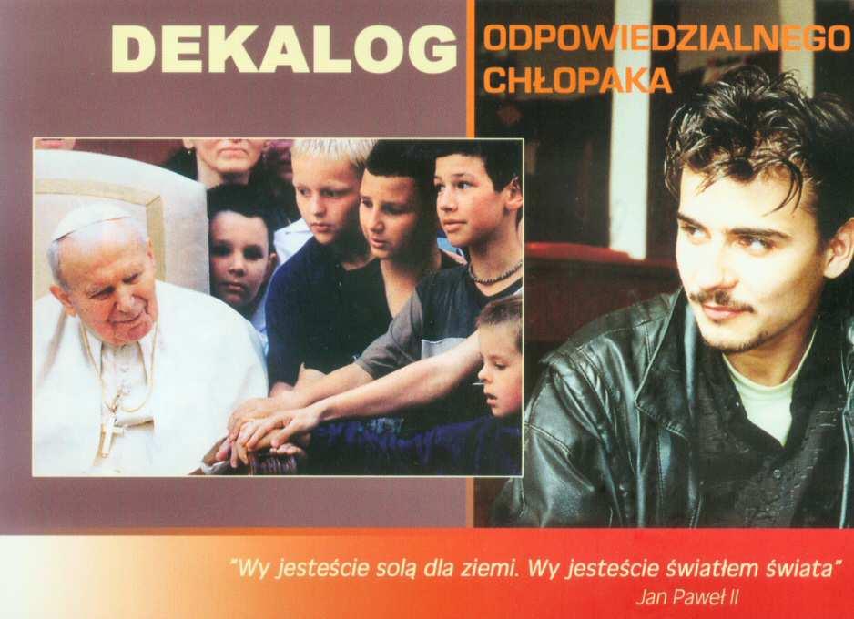 DEKALOG ODPOWIEDZIALNEGO CHŁOPAKA. Wy jesteście solą dla ziemi.