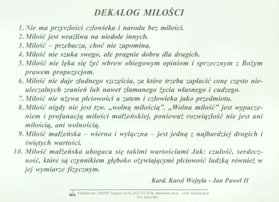 Bdx-38 2011 Bdx-38r 2011 widokówka wydawca Wydawnictwo KORONIS Bydgoszcz. DEKALOG MIŁOŚCI. Ten, kto miłuje, pragnie dzielić wszystko z tym, kogo miłuje. Bł. Jan Paweł II.