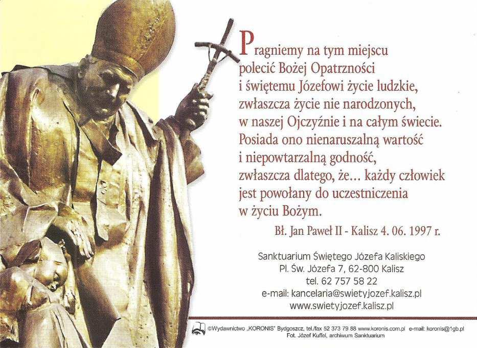 Pragniemy na tym miejscu polecić Bożej Opatrzności i świętemu Józefowi życie ludzkie,.