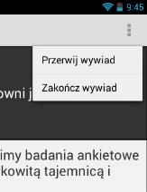 Warto wspomnieć jedynie o funkcji przerywania ankiety z możliwością kontynuacji oraz kończenia ankiety bez możliwości kontynuacji.