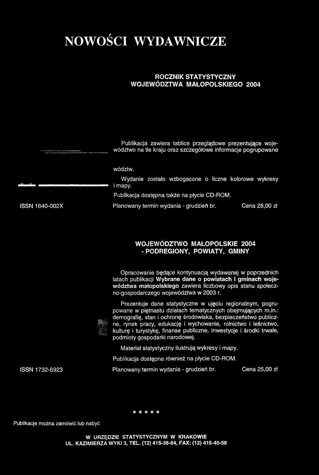 Cena 28,00 zł WOJEWÓDZTWO MAŁOPOLSKIE 2004 - PODREGIONY, POWIATY, GMINY ISSN 1732-6923 Opracowanie