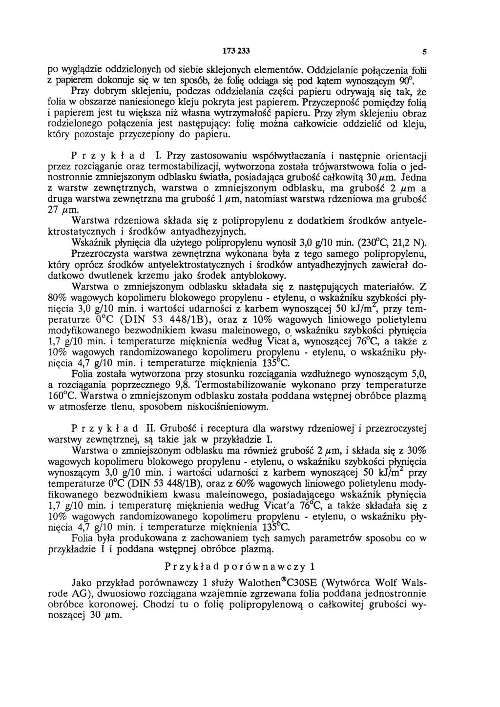 173 233 5 po wyglądzie oddzielonych od siebie sklejonych elementów. Oddzielanie połączenia folii z papierem dokonuje się w ten sposób, że folię odciąga się pod kątem wynoszącym 90.