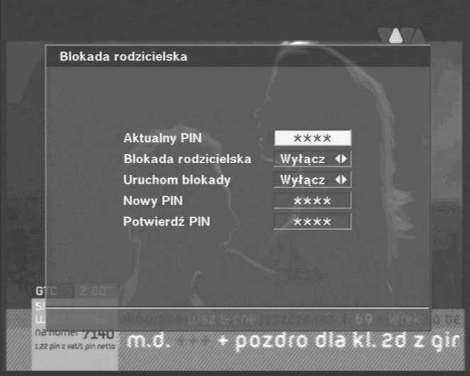 Blokada rodzicielska Ta funkcja pozwala na zablokowanie hasłem programu, w celu uniemoŝliwienia oglądania go przez dzieci lub inne osoby.