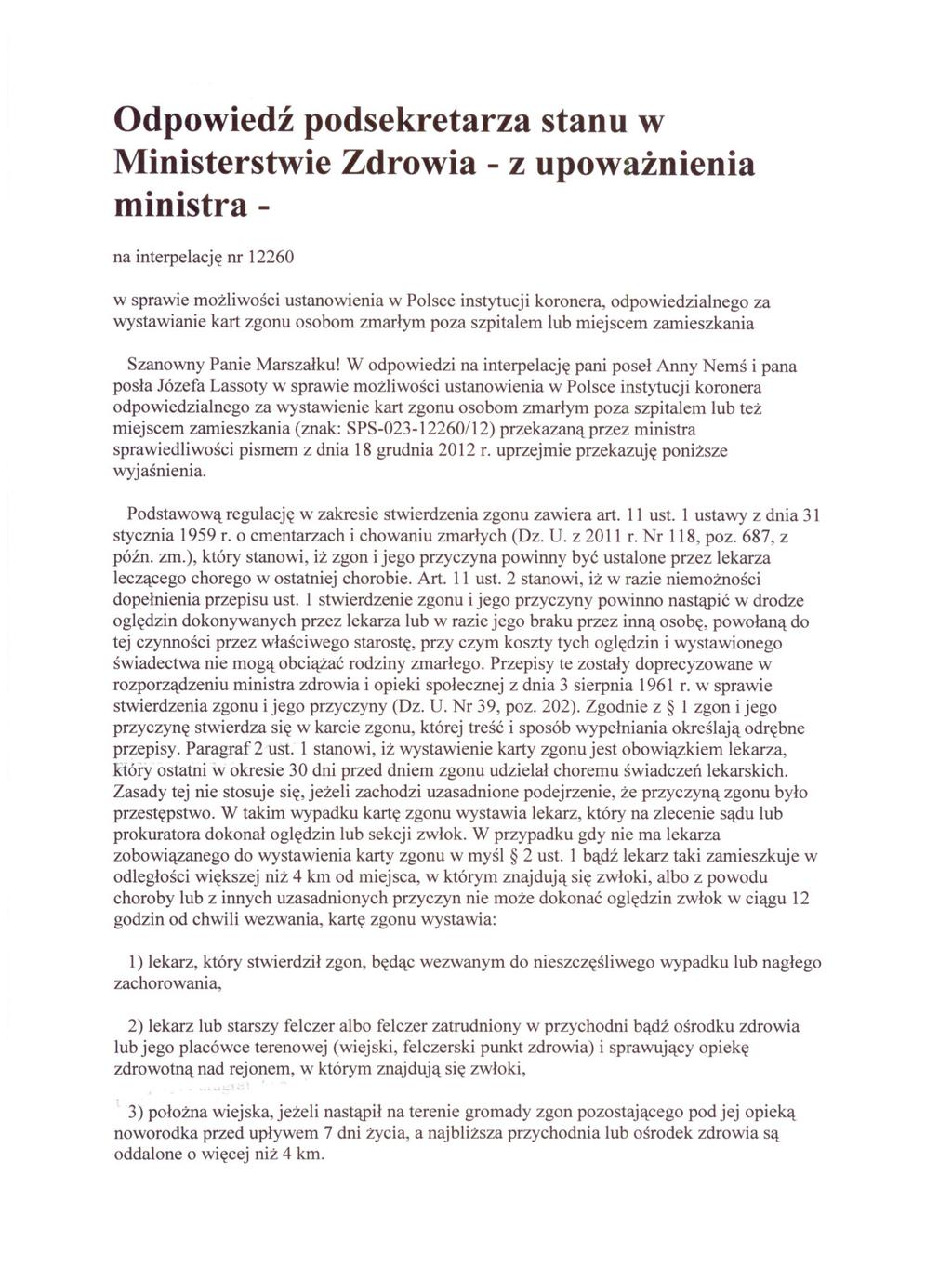 Odpowiedz podsekretarza stanu w Ministerstwie Zdrowia - z upowaznienia ministra - na interpelacje nr 12260 w sprawie mozliwosci ustanowienia w Polsce instytucji koronera, odpowiedzialnego wystawianie