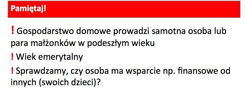 podstawowych potrzeb materialnych i życiowych. Leczenie schorzeń typowych dla tego wieku pochłania dużą część dochodów.