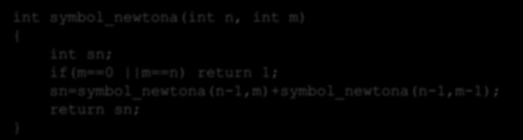 m) int sn; if(m==0 m==n) return 1;