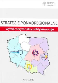 strategii ponadregionalnych Zwiększa świadomość roli i znaczenia podjętych inicjatyw o charakterze ponadregionalnym Pokazuje