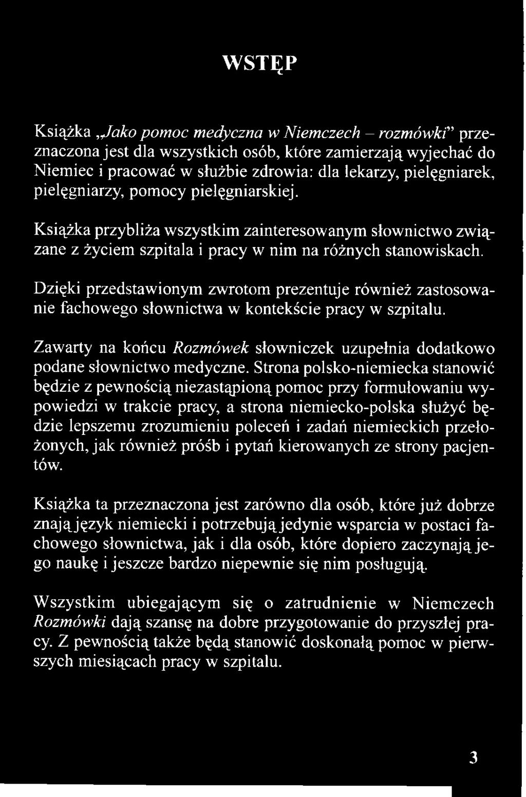 niemieckich przełożonych, jak również próśb i pytań kierowanych ze strony pacjentów.