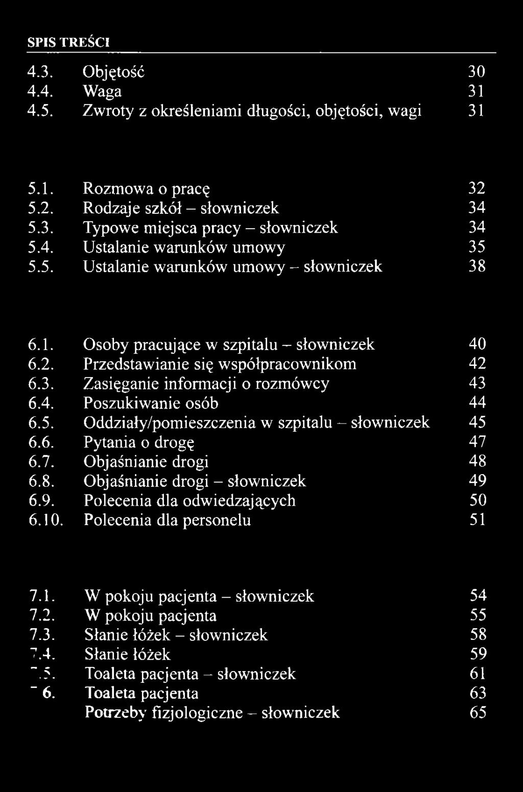 9. Polecenia dla odwiedzających 50 6.10. Polecenia dla personelu 51 7.1. W pokoju pacjenta - słowniczek 54 7.2. W pokoju pacjenta 55 7.3.