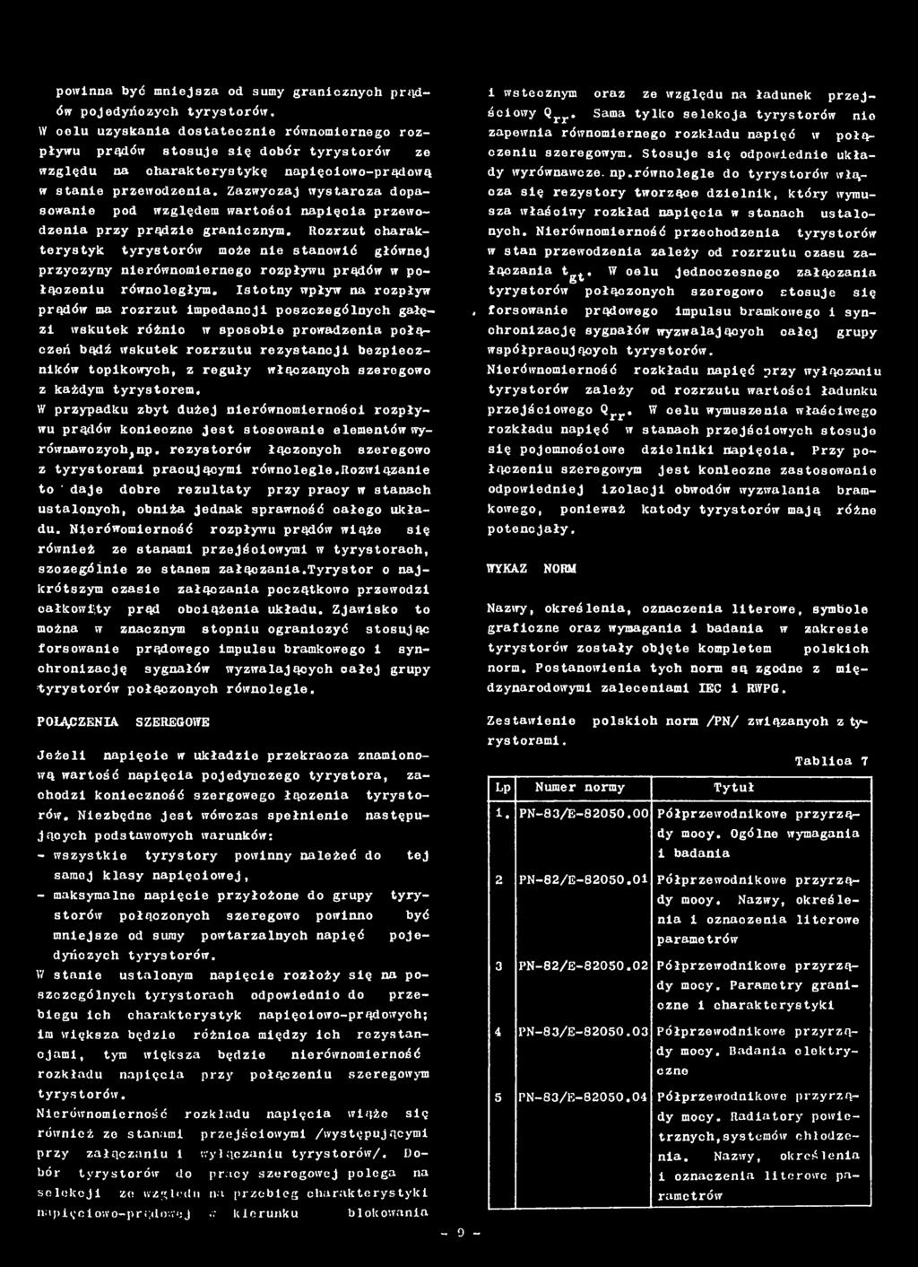 włączanych szeregowo z każdym tyrystorem, W przypadku zbyt dużej nierównomiernośoi rozpływu prądów konleozne jest stosowanie elementów wyrównawozyohjnp.