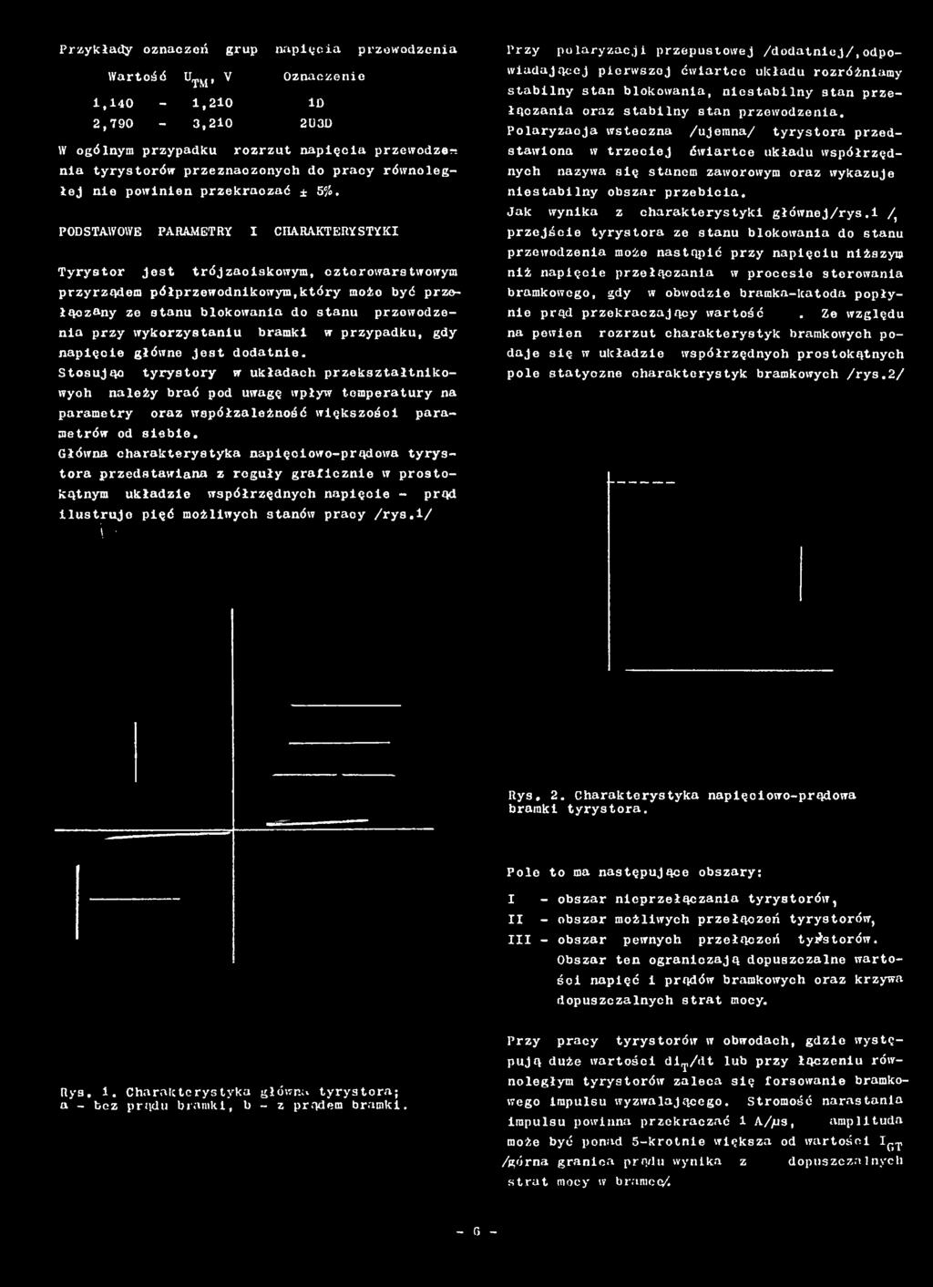 Stosująo tyrystory w układach przekształtnikowych należy braó pod uwagę wpływ temperatury na parametry oraz współzależność większości parametrów od siebie.
