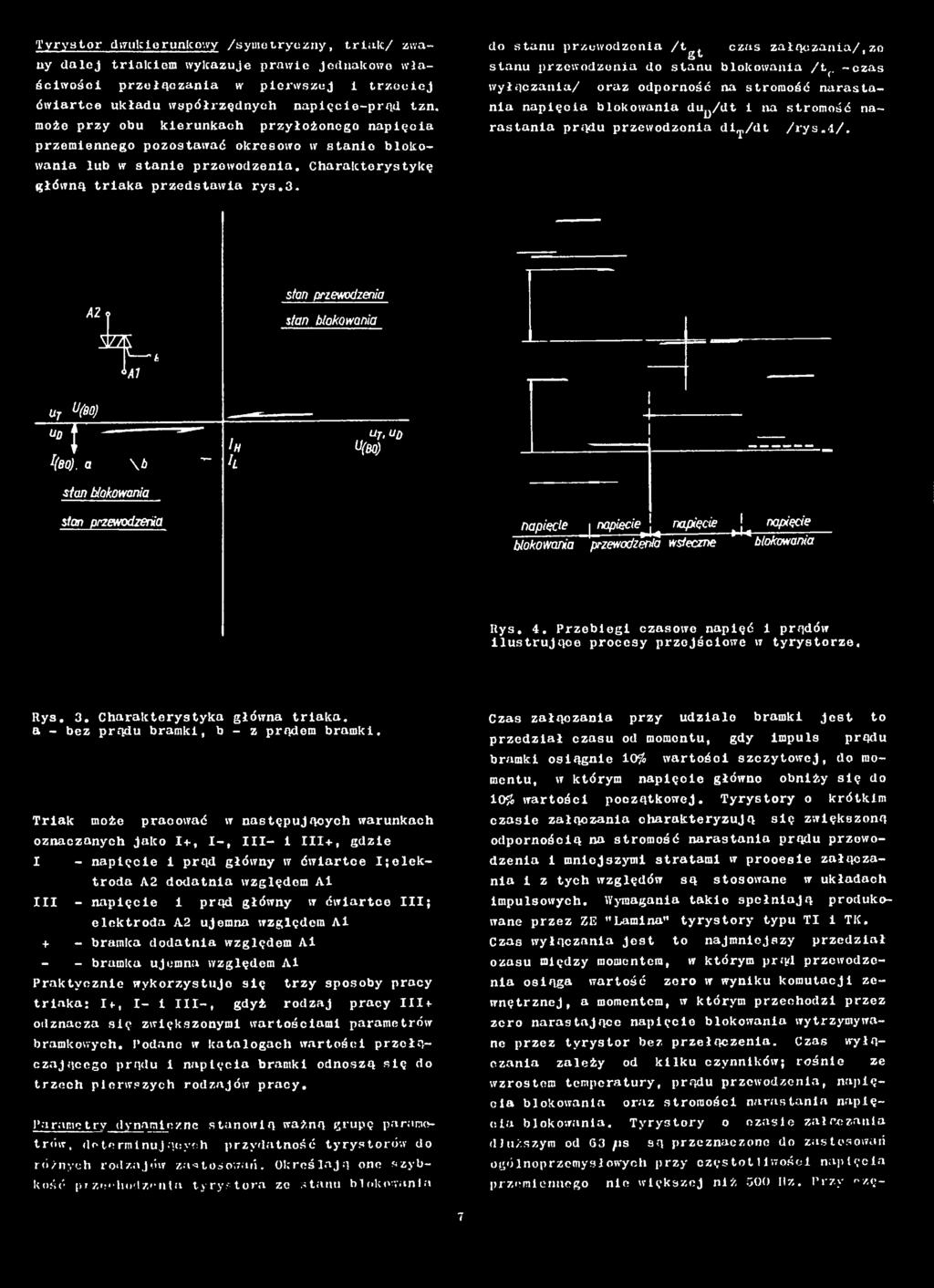 V, A1 stan przewodzenia stan blokowania T U(B0) u I I(BO), a \ b stan blokowania lit k ut,ud U(B0) stan przewodzenia napięcie napięcie^ ^ napięcie ^ ^ napięcie blokowania przewodzenia wsteczne