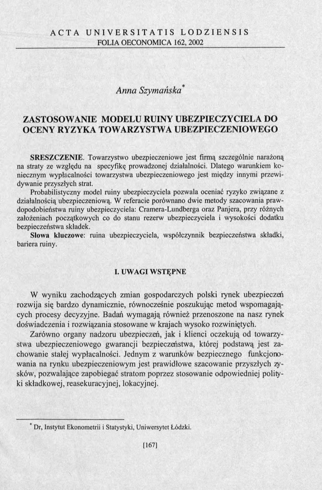 A C T A U N I V E R S I T A T I S L O D Z I E N S I S FOLIA OECONOMICA 162, 22 Anna Szymańska* Z A S T O S O W A N IE M O D E L U R U IN Y U B E Z P IE C Z Y C IE L A D O O C E N Y R Y Z Y K A T O W