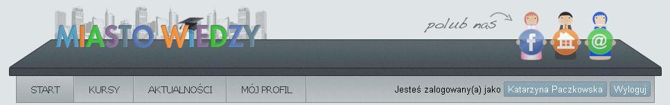 aktualnie zalogowany na Platformie. Powinno być tam Twoje imię i nazwisko.