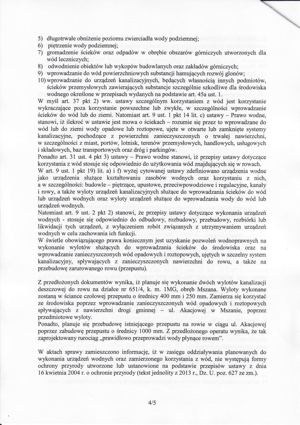 s) dugotrwaeobniżeniepoziomu zwier ciad'awody podziemnej; 6) pitrzente wody podziemnej ; 7) gromadzenie ciekw oraz odpadw w obrbie obszarw grniczych utworzonych dla wd leczniczych; 8) odwodnienie