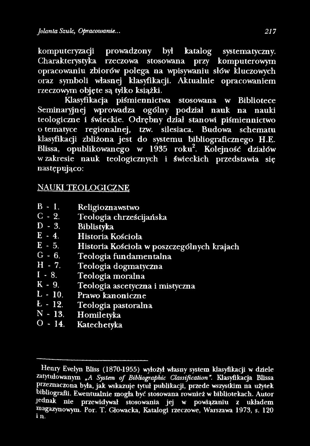 Jolanta Szulc, Opracowanie... 217 komputeryzacji prowadzony był katalog systematyczny.