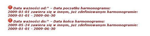 Harmonogramy miejsca nie mogą nachodzić na siebie. Dlatego też podczas wprowadzania nowej pozycji do systemu Daty ważności od/do poszczególnych harmonogramów powinny być rozłączne.