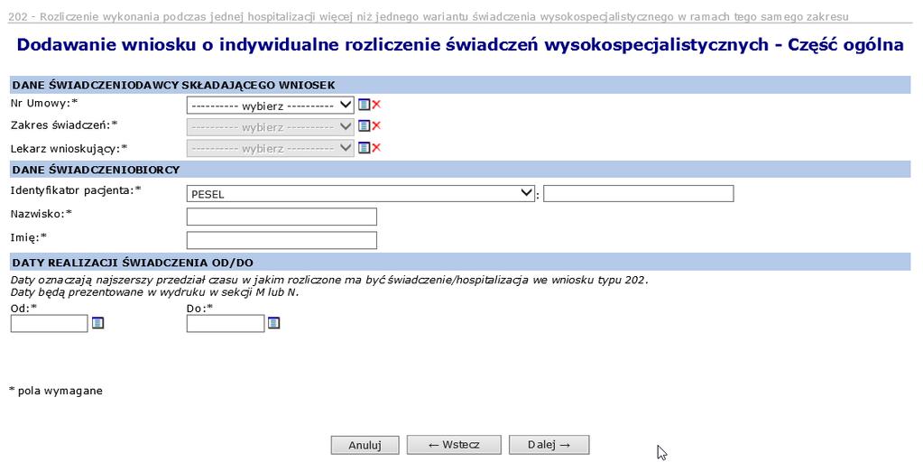 Dodawanie wniosku o typie 202 Wniosek 202: Rozliczenie wykonania podczas jednej hospitalizacji więcej niż jednego wariantu świadczenia wysokospecjalistycznego w ramach tego samego zakresu W pierwszym