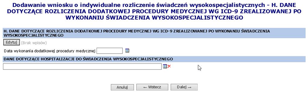 Świadczeniodawca uzupełnia dane dotyczące rozliczenia dodatkowej procedury medycznej wg ICD 9 zrealizowanej, po wykonaniu świadczenia wysokospecjalistycznego (od 1 do 2 procedur, wymagane podanie co