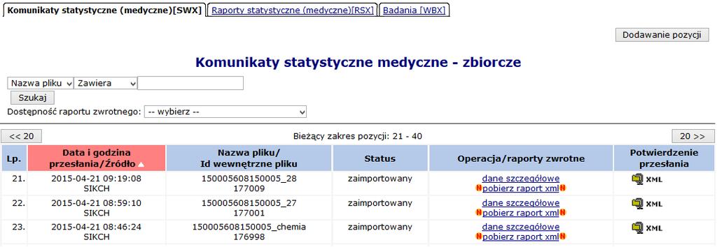 15.3 Raporty statystyczne medyczne SWX Komunikaty statystyczne - medyczne (raporty statystyczne SWX) zawierają informację o usługach medycznych wykonanych przez świadczeniodawcę.