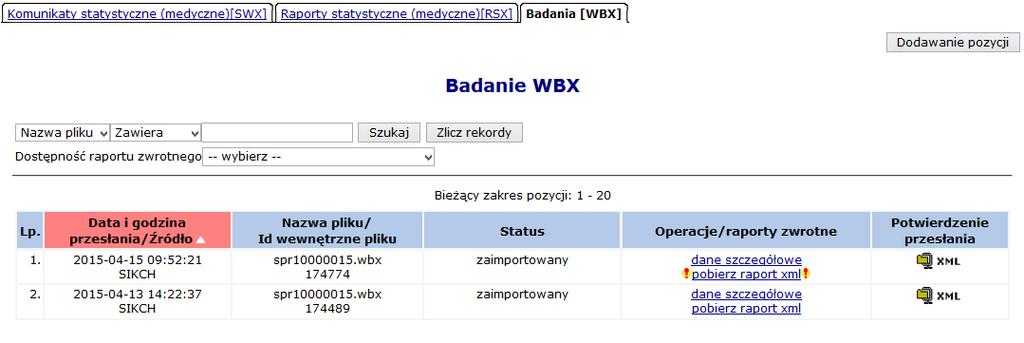 15.4 Badania WBX Komunikat WBX umożliwia sprawozdawczość z wykonywania badań diagnostycznych w zakresie świadczeń lekarza POZ z dokładnością do numeru PESEL świadczeniobiorcy.